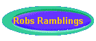 Robs Ramblings